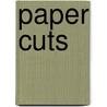Paper Cuts by Lance P. Perticone