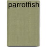 Parrotfish by Martha E.H. Rustad