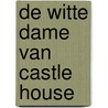 De Witte Dame van Castle House door Judith Michael