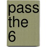 Pass the 6 by Robert Walker