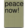 Peace Now! by Rhodri Jeffreys Jones