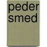 Peder Smed by Anonymous Anonymous