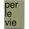 Per Le Vie by Giovanni Verga