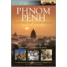 Phnom Penh by Milton Osborne