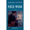 Piece Work by Miriam Packer