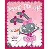 Pink Me Up door Charise Mericle Harper
