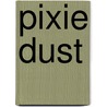 Pixie Dust door Henry Melton