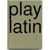 Play Latin by Authors Various