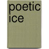 Poetic Ice door Sheila Carpenter