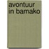 Avontuur in Bamako