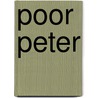 Poor Peter door Onbekend