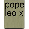 Pope Leo X by Robin Santos Doak