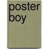 Poster Boy door Dede Crane