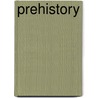 Prehistory by Peter Stone