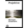 Projektive by Hermann Grassmanns