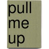 Pull Me Up by Dan Barry