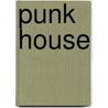 Punk House by Tim Findlen