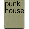 Punk House door Tim Findlen