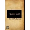 Queer Luck door David A. Curtis