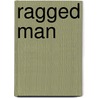Ragged Man door Jack Priest