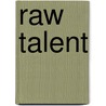 Raw Talent by Andrew Hewson