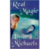 Real Magic by Lissa Michaels