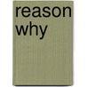 Reason Why door Onbekend