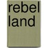 Rebel Land