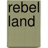 Rebel Land by Christopher de Bellaigue