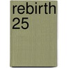 Rebirth 25 door Woo