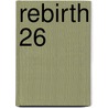 Rebirth 26 door Woo