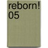 Reborn! 05