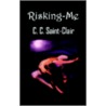 Risking-Me door C.C.C.C. Saint-Clair