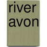River Avon door Josephine Jeremiah