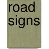 Road Signs by Tracey Michele