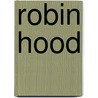 Robin Hood door Harry Bache Smith Reginald De Koven