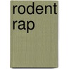 Rodent Rap door Bobbie Kalman
