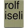 Rolf Iseli by Unknown