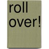Roll Over! by Gill Budgell