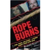 Rope Burns door Robert Scott