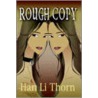 Rough Copy door Li Thorn Han