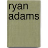 Ryan Adams door Ryan Adams