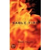 Sable Fire by Brady Toller