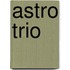 Astro trio