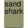 Sand Shark door John J. Gratton