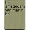 Het Amsterdam van Martin Bril door Martin Bril