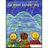Ga maar zonder mij