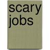 Scary Jobs door Diane Lindsey Reeves