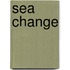 Sea Change