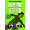 Sharp Shot door Dominic Barker